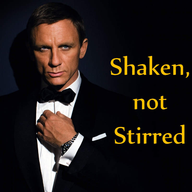 Shaken not stirred. Стир нот Шейк. Peter v shaken but not deterred.